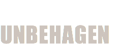  UNBEHAGEN